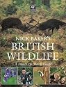Nick Baker's British Wildlife: A Month by Month Guide