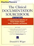 The Clinical Documentation Sourcebook: A Comprehensive Collection of Mental Health Practice Forms, Handouts, and Records, 2nd Edition The Clinical Documentation Sourcebook: A Comprehensive Collection of Mental Health Practice Forms, Handouts, and Records, 2nd Edition