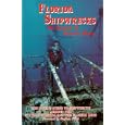 Florida Shipwrecks: The Divers Guide to Shipwrecks Around the State of Florida and the Florida Keys by Daniel Berg