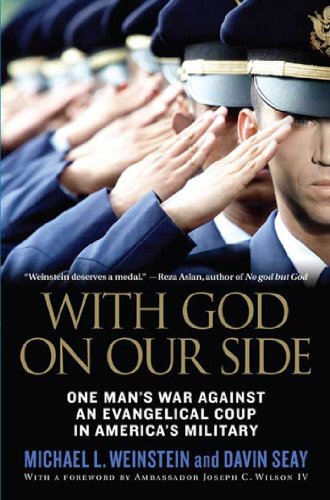 With God on Our Side: One Man's War Against an Evangelical Coup in America's Military