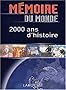 M�moire du Monde : 2 000 ans d'histoire