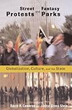 Street Protests and Fantasy Parks: Globalization, Culture and the State