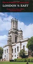 London: East v. 5: East Vol 5 (Pevsner Architectural Guides: Buildings of England)