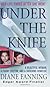 Under the Knife: A Beautiful Woman, a Phony Doctor, and a Shocking Homicide