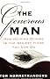 The Generous Man: How Helping Others is the Sexiest Thing You Can Do