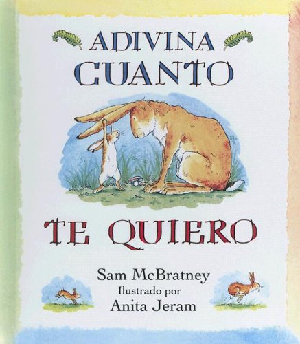 Advina Cuanto Te Quiero/Guess How Much I Love You (Spanish Edition)