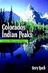 Colorado's Indian Peaks, 2nd Edition: Classic Hikes and Climbs (Classic Hikes & Climbs)