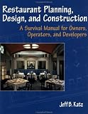 Restaurant Planning, Design, and Construction: A Survival Manual for Owners, Operators, and Developers image
