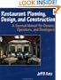 Restaurant Planning, Design, and Construction: A Survival Manual for Owners, Operators, and Developers