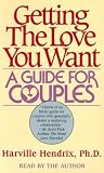 Getting the Love You Want: A Guide for Couples