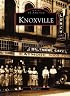 Knoxville   (TN)   (Images of America)