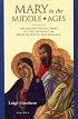 Mary In The Middle Ages: The Blessed Virgin Mary In The Thought Of Medieval Latin Theologians
