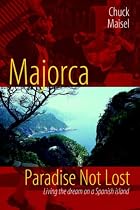 Majorca, Paradise Not Lost: Living the Dream on a Spanish Island