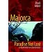 Majorca, Paradise Not Lost: Living the Dream on a Spanish Island