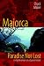 Majorca, Paradise Not Lost: Living the Dream on a Spanish Island