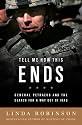 Tell Me How This Ends: General David Petraeus and the Search for a Way Out of Iraq