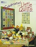 Celebrate! With Little Quilts