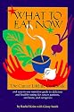 What to Eat Now: The Cancer Lifeline Cookbook : And Easy-To-Use Nutrition Guide to Delicious and Healthy Eating for Cancer Patients, Survivors, and Caregivers