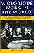 Glorious Work in the World: Welsh Methodism and the International Evangelical Revival, 1735-1750 (University of Wales Press - Studies in Welsh History)