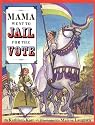 Mama Went to Jail for the Vote