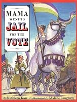Mama Went to Jail for the Vote