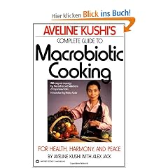 Complete Guide to Macrobiotic Cooking: For Health, Harmony, and Peace