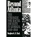 Beyond Atlanta: The Struggle for Racial Equality in Georgia, 1940-1980