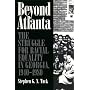 Beyond Atlanta: The Struggle for Racial Equality in Georgia, 1940-1980