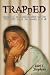 TRAPpED: Memoirs of an EX-METH addict and her RECOVERY out of the insanity of it all