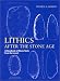 Book Lithics After the Stone Age: A Handbook of Stone Tools from the Levant