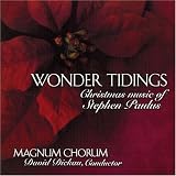 Magnum Chorum -  Wonder Tidings: Christmas Music of Stephen Paulus