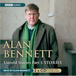 Untold Stories Part 1 - Alan Bennett