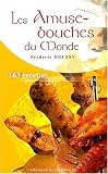 Livres Recette de Amuse-gueules - Petits-fours - Tapas - Les amuse-bouches du monde : 163 recettes