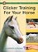 Clicker Training For Your Horse