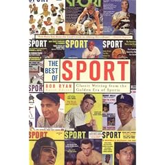The Best of SPORT: Classic Writing From the Golden Era of Sports