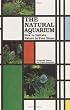 The Natural Aquarium: How to Imitate Nature in Your Home