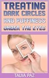 Treating dark circles and puffiness under the eyes (Natural Treatments)
