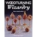 Woodturning Wizardry