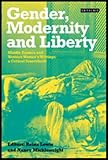 IMAGE OF Gender, Modernity and Liberty: Middle Eastern and Western Women's Writings: A Critical Sourcebook