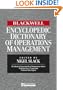 The Blackwell Encyclopedia of Management and Encyclopedic Dictionaries, The Blackwell Encyclopedic Dictionary of Operations Management
