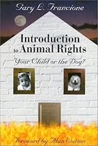 Introduction to Animal Rights: Your Child or the Dog?