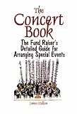 cover of The Concert Book: The Fund Raiser's Detailed Guide for Arranging Special Events