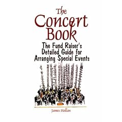 The Concert Book: The Fund Raiser's Detailed Guide for Arranging Special Events