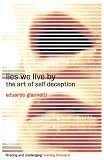Lies We Live By: The Art of Self-Deception