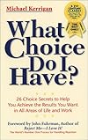 What Choice Do I Have? (Personal Development Series)