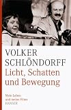 Licht, Schatten und Bewegung: Mein Leben und meine Filme