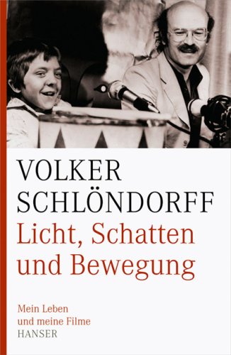 Licht, Schatten und Bewegung: Mein Leben und meine Filme