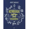 Astrologie : Symboliques - Calculs - Interpr�tations