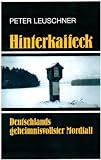Hinterkaifeck: Deutschlands geheimnisvollster Mordfall - Peter Leuschner
