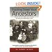 Tracking Down Your Ancestors: Discover the Story Behind Your Ancestors and Bring Your Family History to Life